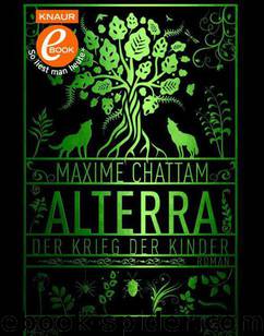 Alterra - Der Krieg der Kinder: Roman (German Edition) by Chattam Maxime; Pueschel Nadine; Stadler Maximilian