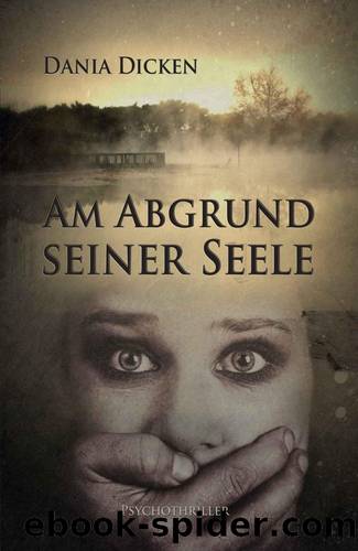 Am Abgrund seiner Seele by Dania Dicken