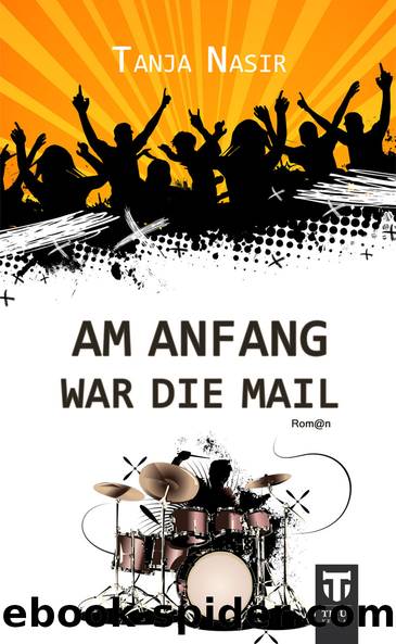 Am Anfang war die Mail by Tanja Nasir