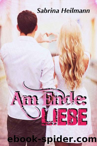 Am Ende - Liebe by Sabrina Heilmann