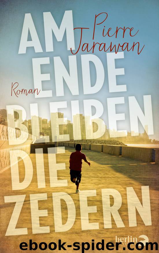 Am Ende bleiben die Zedern by pierre Jarawan