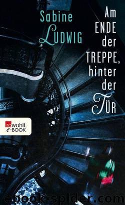 Am Ende der Treppe, hinter der Tür (German Edition) by Ludwig Sabine