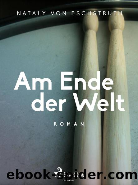 Am Ende der Welt by Nataly von Eschstruth