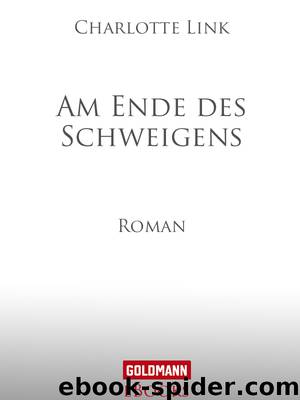 Am Ende des Schweigens - Link, C: Am Ende des Schweigens by Link Charlotte