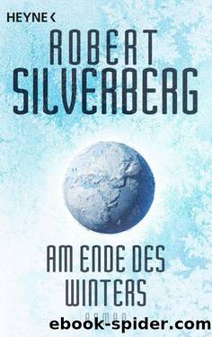 Am Ende des Winters: Roman (German Edition) by Silverberg Robert