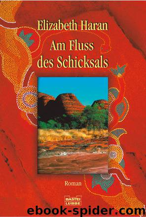 Am Fluss des Schicksals Roman by Elizabeth Haran