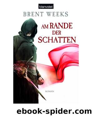 Am Rande der Schatten - Night Angel 02 by Brent Weeks