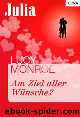 Am Ziel aller Wünsche? (German Edition) by Monroe Lucy