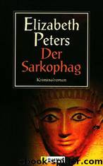 Amelia Peabody 05: Der Sarkophag by Peters Elizabeth