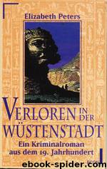 Amelia Peabody 06 : Verloren in der Wüstenstadt by Peters Elizabeth