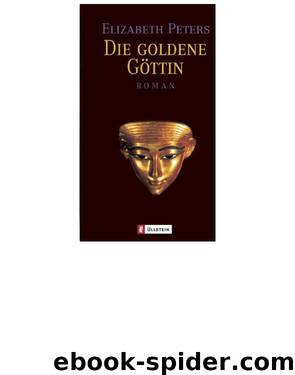 Amelia Peabody 14: Die goldene Göttin by Peters Elizabeth