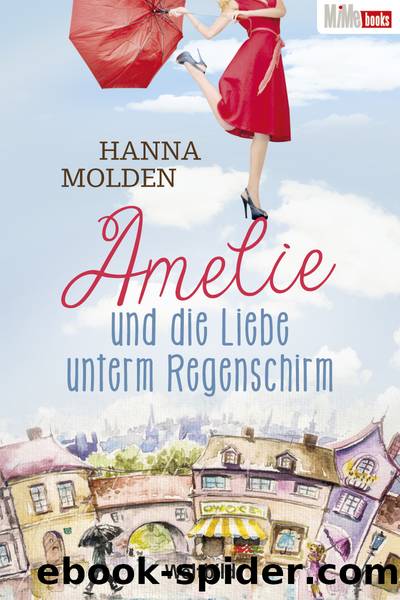 Amelie und die Liebe unterm Regenschirm by Hanna Molden