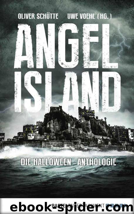 Angel Island: Die Halloween-Anthologie (German Edition) by Oliver Schütte