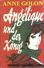 Angelique und der Koenig by Golon Anne