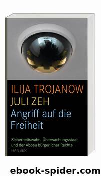 Angriff auf die Freiheit - Sicherheitswahn, Überwachungsstaat und der Abbau bürgerlicher Rechte by Carl Hanser Verlag