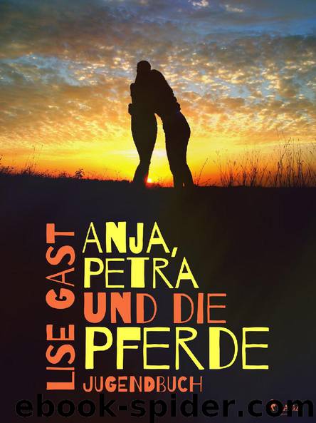 Anja, Petra und die Pferde by Lise Gast