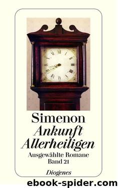 Ankunft Allerheiligen: Ausgewählte Romane (German Edition) by Simenon Georges