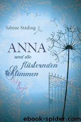 Anna und die flüsternden Stimmen by Sabine Städing