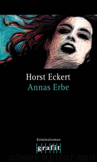 Annas Erbe by Horst Eckert