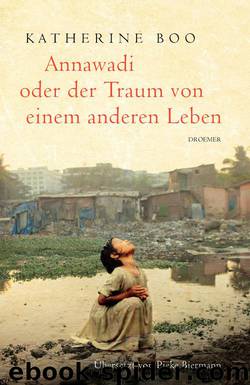 Annawadi oder der Traum von einem anderen Leben by Boo Katherine