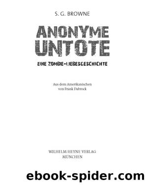 Anonyme Untote - Eine Zombie-Liebesgeschichte by S G Browne