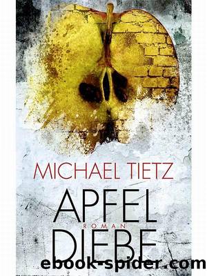 Apfeldiebe: Roman (German Edition) by Tietz Michael