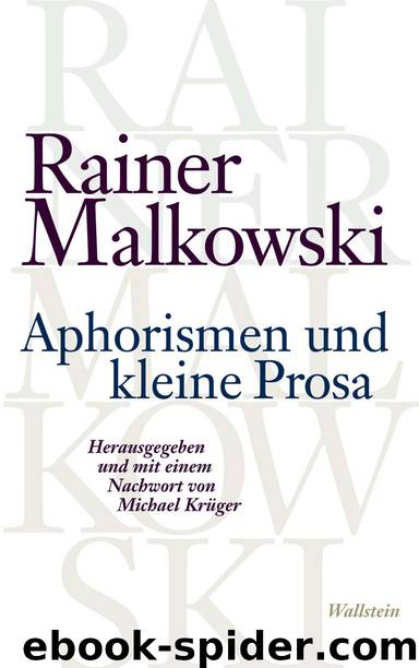 Aphorismen und kleine Prosa by Rainer Malkowski