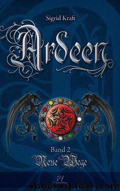 Ardeen: Band 2: Neue Wege (German Edition) by Kraft Sigrid