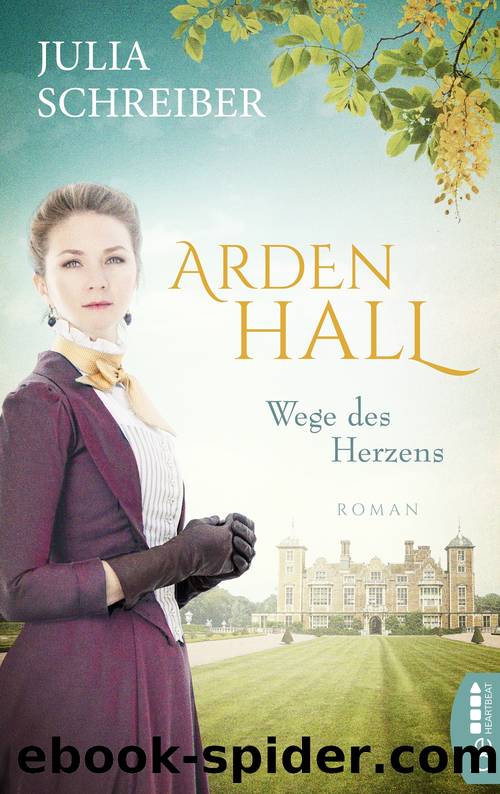 Arden Hall--Wege des Herzens by julia Schreiber