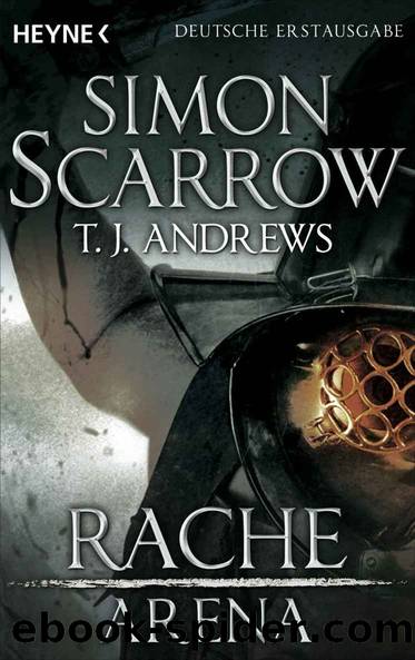 Arena - Rache: Arena 4 (German Edition) by Scarrow Simon & Andrews T. J