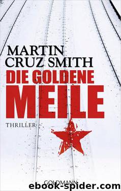 Arkadi Renko 07 - Die goldene Meile by Smith Martin Cruz