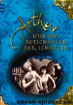 Arthur und der Botschafter der Schatten by Ruebenstrunk Gerd