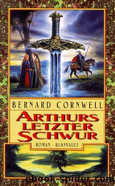 Arthurs Letzter Schwur.: Ein Artus-Roman by Cornwell Bernard