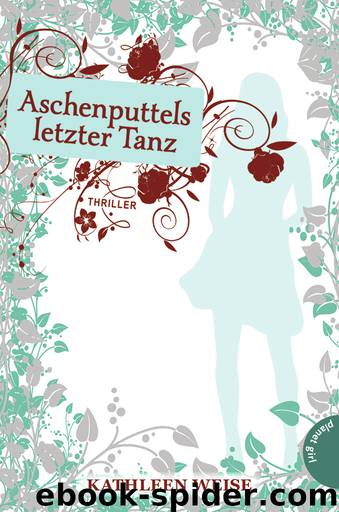 Aschenputtels letzter Tanz by Kathleen Weise