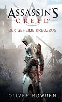 Assassin's Creed: Der geheime Kreuzzug (German Edition) by Oliver Bowden