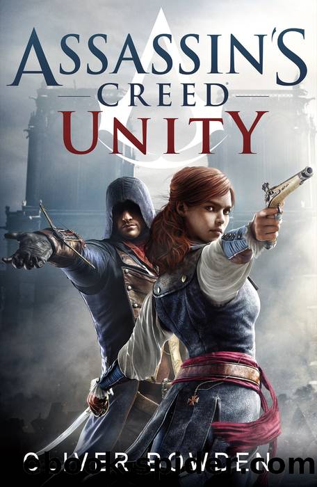 Assassin’s Creed – Unity by Oliver Bowden