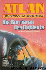 Atlan 835: Die Barrieren des Nukleats by Kneifel Hans