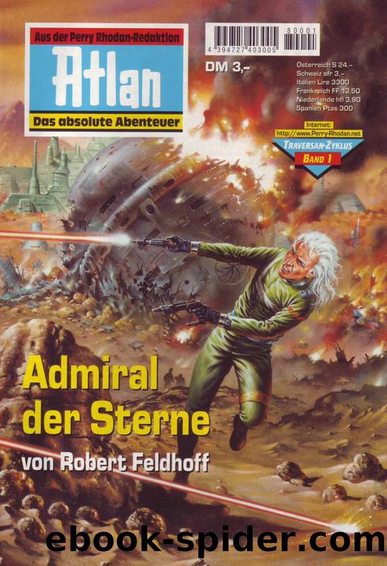 Atlan Traversan 01 - Admiral der Sterne by Feldhoff Robert