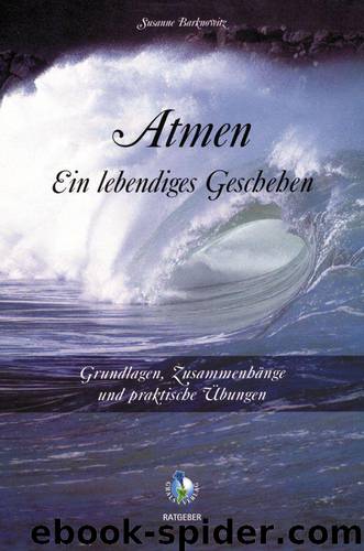 Atmen – ein lebendiges Geschehen (Gralsverlag Ratgeber) by Barknowitz Susanne