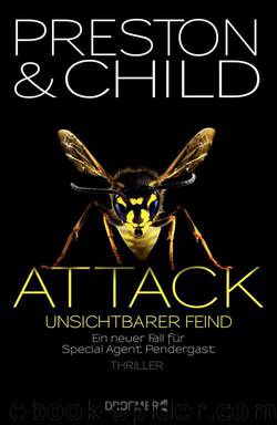 Attack Unsichtbarer Feind: Ein neuer Fall für Special Agent Pendergast (German Edition) by Douglas Preston