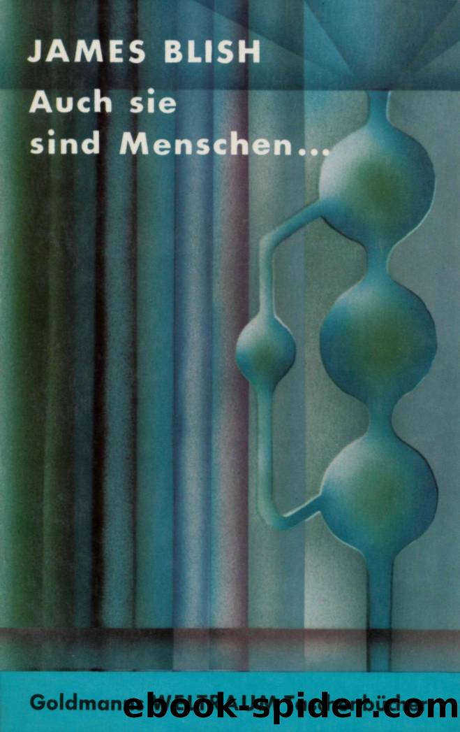 Auch sie sind Menschenâ¦ by James Blish