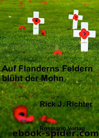 Auf Flanderns Feldern blüht der Mohn (German Edition) by Rick J. Richter