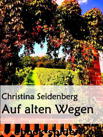 Auf alten Wegen (German Edition) by Christina Seidenberg