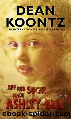 Auf der Suche nach Ashley Bell by Koontz Dean