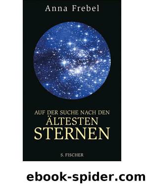 Auf der Suche nach den Ã¤ltesten Sternen (German Edition) by Frebel Anna