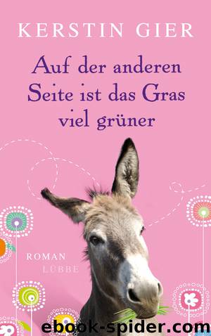 Auf der anderen Seite ist das Gras viel gruener - Roman by Kerstin Gier