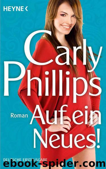 Auf ein Neues!: Roman (German Edition) by Phillips Carly