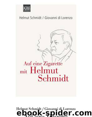 Auf eine Zigarette mit Helmut Schmidt by Helmut Schmidt Giovanni di Lorenzo