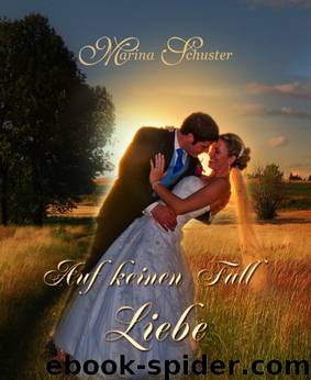 Auf keinen Fall Liebe by Marina Schuster