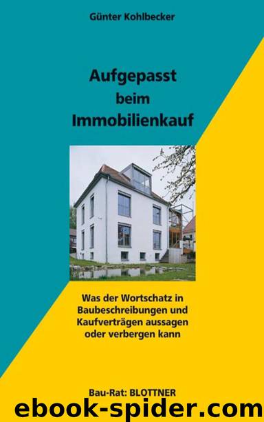 Aufgepasst beim Immobilienkauf - was der Wortschatz in Baubeschreibungen und Kaufverträgen aussagen oder verbergen kann by Eberhard Blottner Verlag